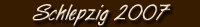 Schlepzig 2007